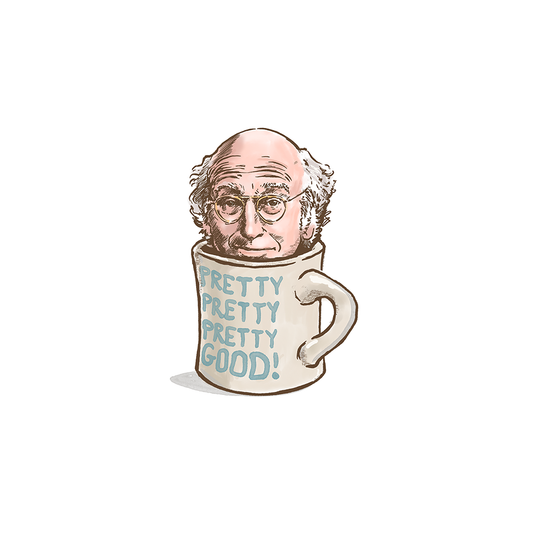 Pretty Good Latte Larry David Print